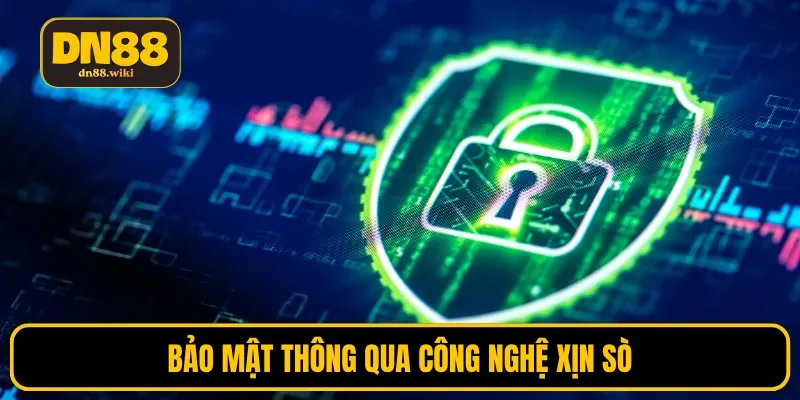 Bảo mật thông qua công nghệ xịn sò